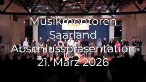 Musikmentoren-Ausbildung Saarland - Abschlusspräsentation - 21. März 2026